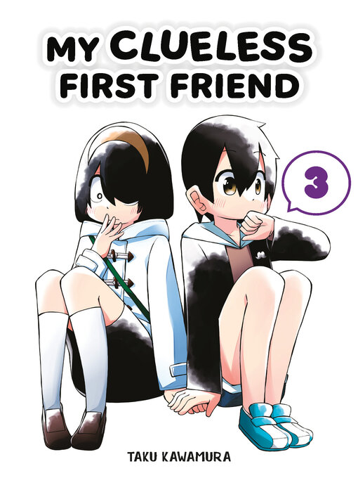 Title details for My Clueless First Friend, Volume 3 by Taku Kawamura - Available